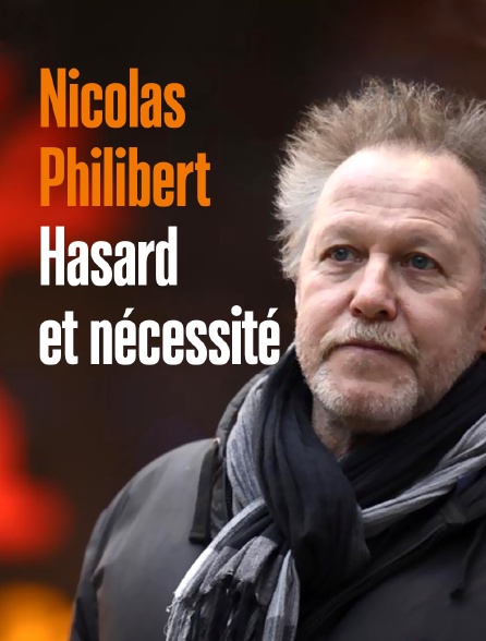 Nicolas Philibert, hasard et nécessité