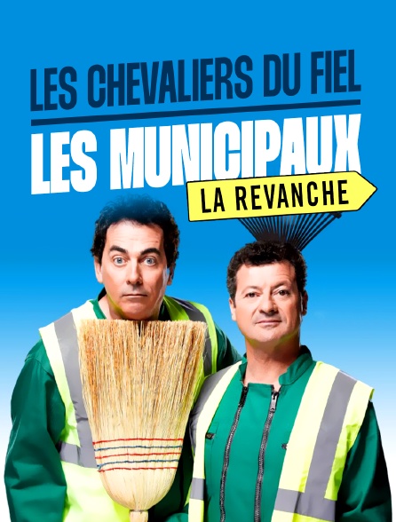 Les Chevaliers du Fiel - Les Municipaux : la revanche