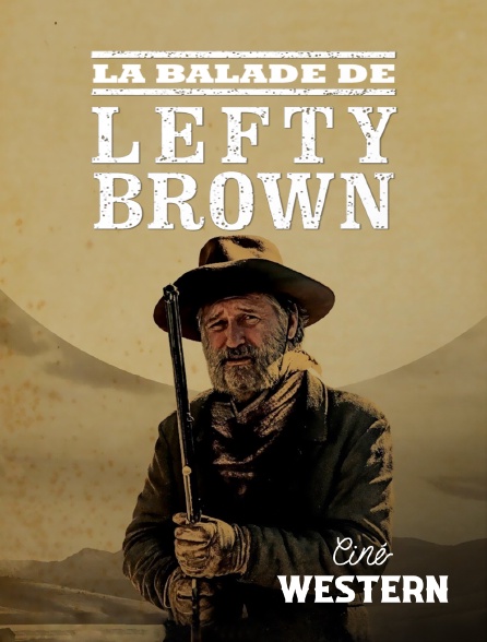 Ciné Western - La balade de Lefty Brown