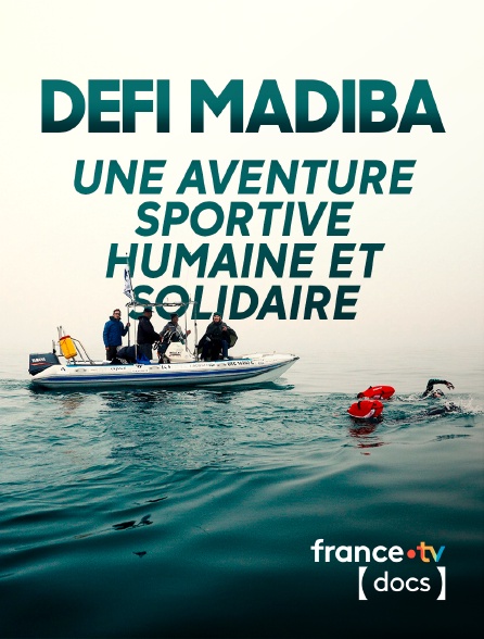 France TV Docs - Défi Madiba, une aventure sportive, humaine et solidaire