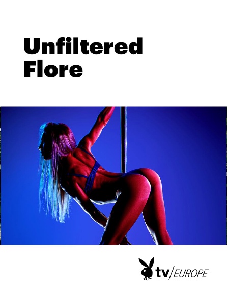 Playboy TV - Unfiltered : Flore