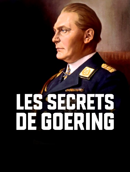 Les secrets de Goering