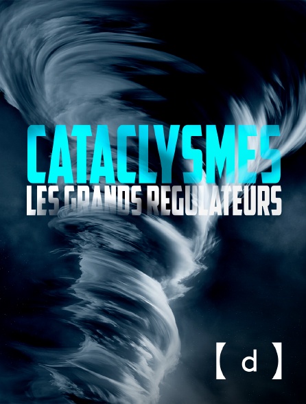France TV Docs - Cataclysmes, les grands régulateurs