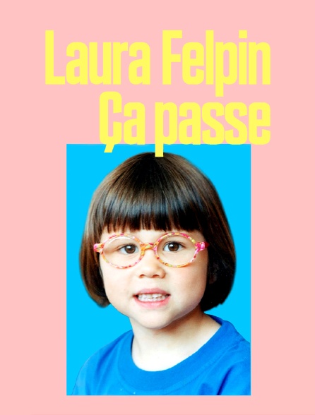 Laura Felpin : Ça passe