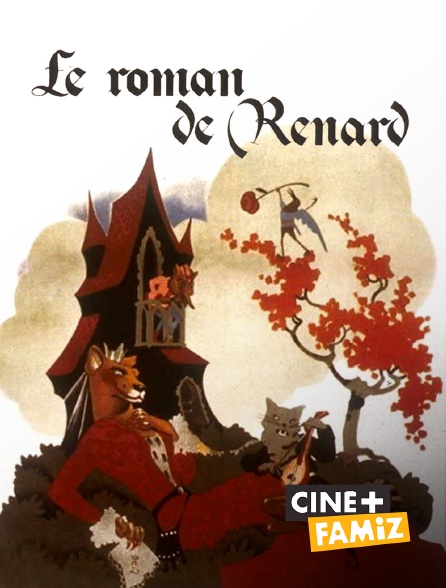 Ciné+ Famiz - Le roman de Renart