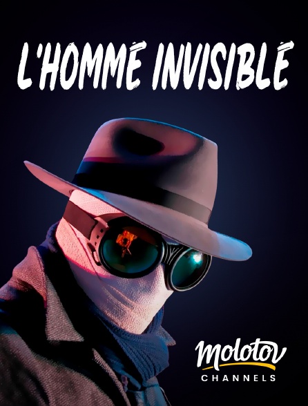 Molotov Channels - L'homme invisible