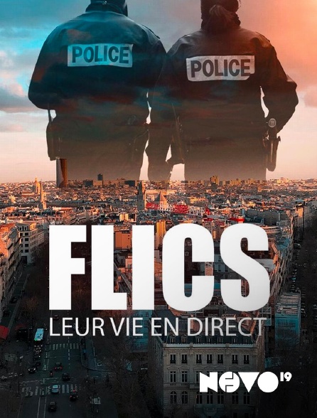 NOVO19 - Flics : leur vie en direct