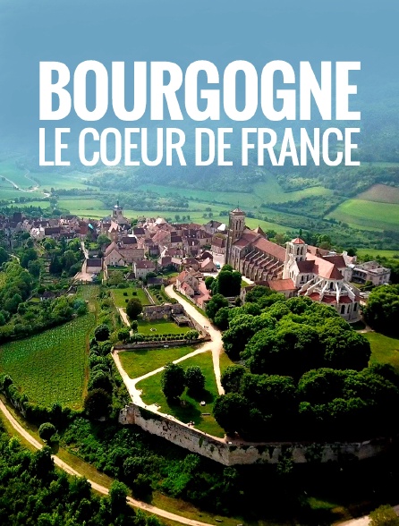 Bourgogne, le coeur de france