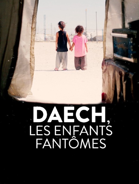 Daech, les enfants fantômes