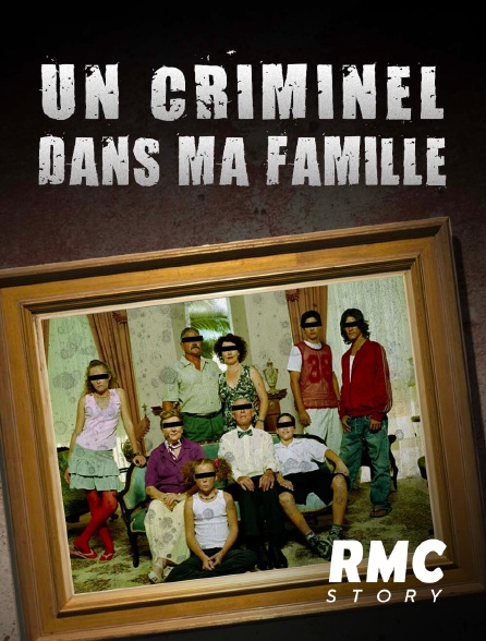 RMC Story - Un criminel dans ma famille