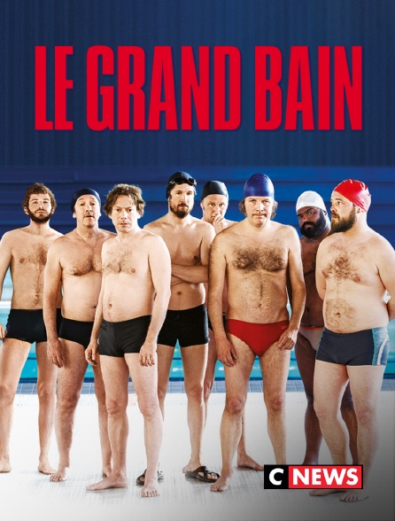 CNEWS - Le grand bain