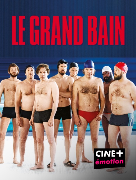 CINE+ Emotion - Le grand bain