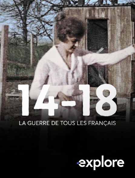 EXPLORE - La guerre de tous les Français