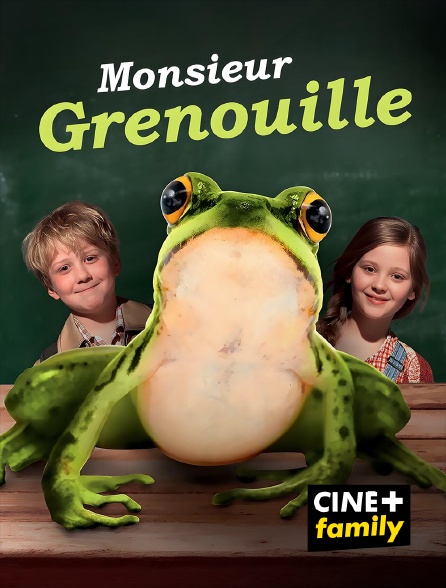 CINE+ Family - Monsieur Grenouille