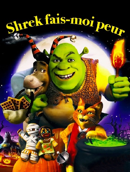 Shrek fais-moi peur