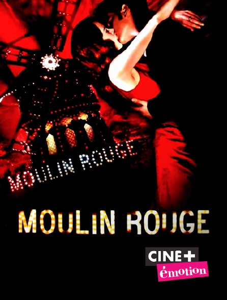 Ciné+ Emotion - Moulin Rouge !