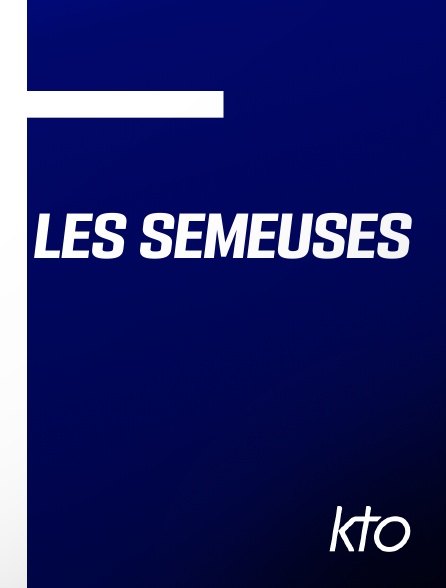 KTO - Les Semeuses