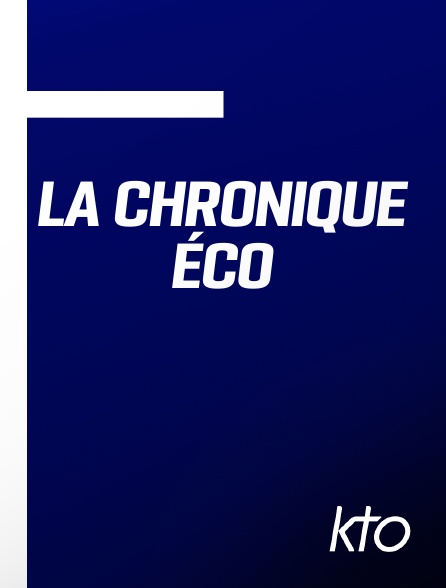 KTO - La chronique éco
