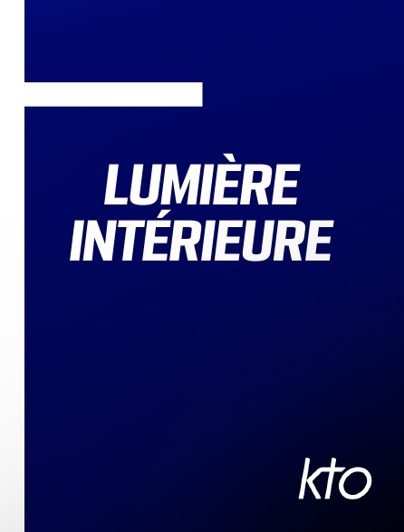 KTO - Lumière intérieure