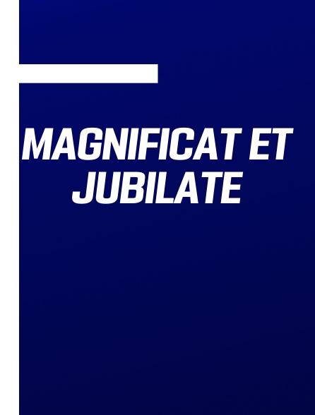 Magnificat et jubilate