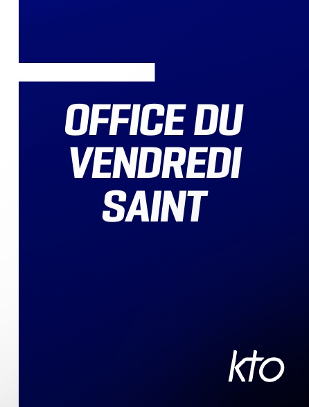KTO - Office du Vendredi saint