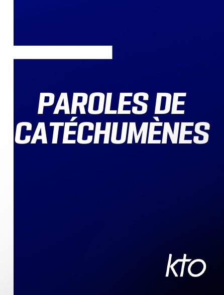 KTO - Paroles de catéchumènes