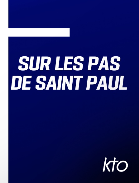 KTO - Sur les pas de saint Paul