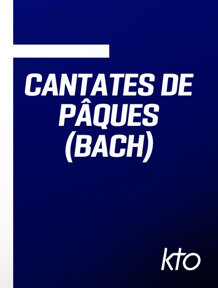 KTO - Cantates de Pâques (Bach)