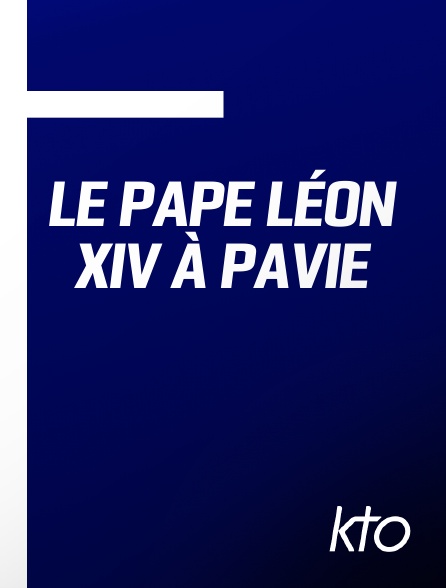 KTO - Le pape Léon XIV à Pavie