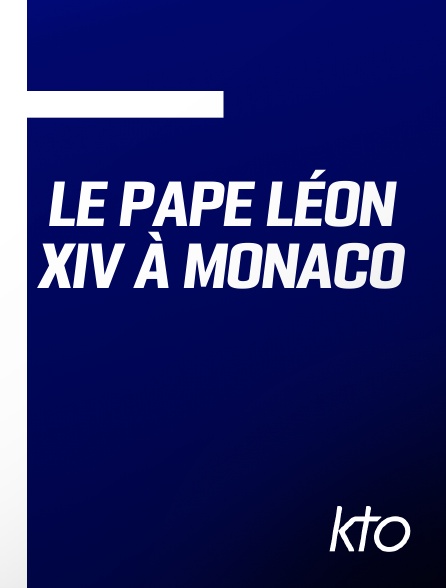 KTO - Le pape Léon XIV à Monaco