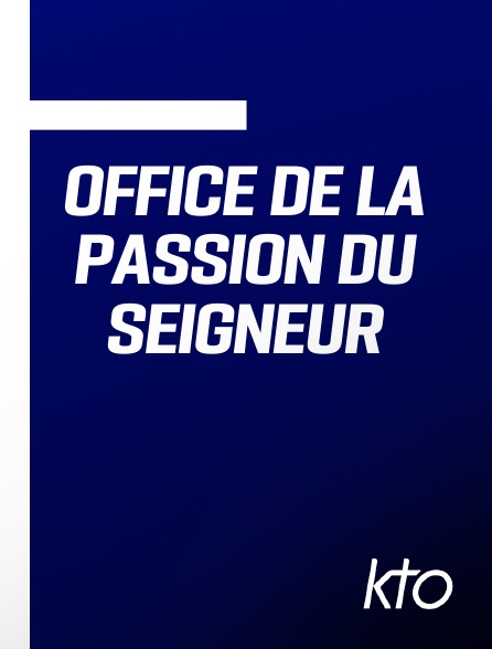 KTO - Office de la Passion du Seigneur