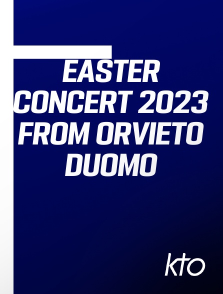 KTO - Easter Concert 2023 from Orvieto Duomo