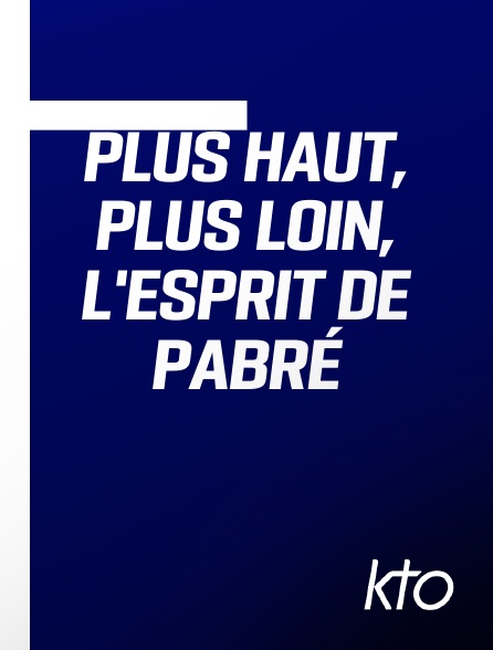 KTO - Plus haut, plus loin, l'esprit de Pabré