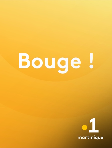 La 1ère Martinique - Bouge !