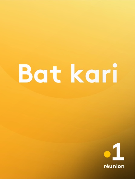 La 1ère Réunion - Bat kari
