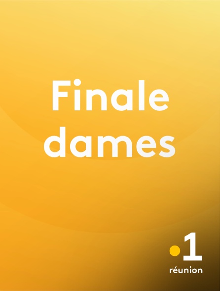 La 1ère Réunion - Finale dames