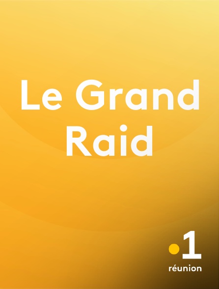 La 1ère Réunion - Le Grand Raid