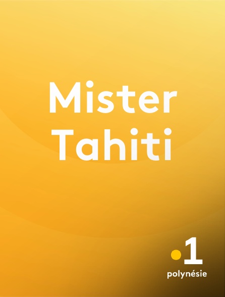 La 1ère Polynésie - Mister Tahiti en replay