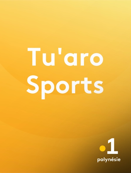La 1ère Polynésie - Tu'aro Sports