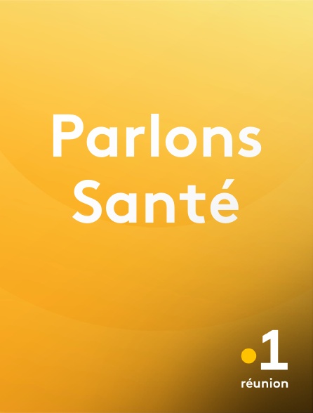 La 1ère Réunion - Parlons Santé en replay