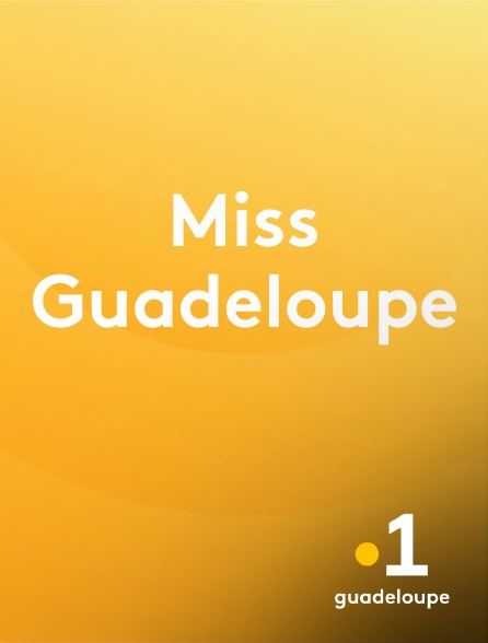 La 1ère Guadeloupe - Miss Guadeloupe