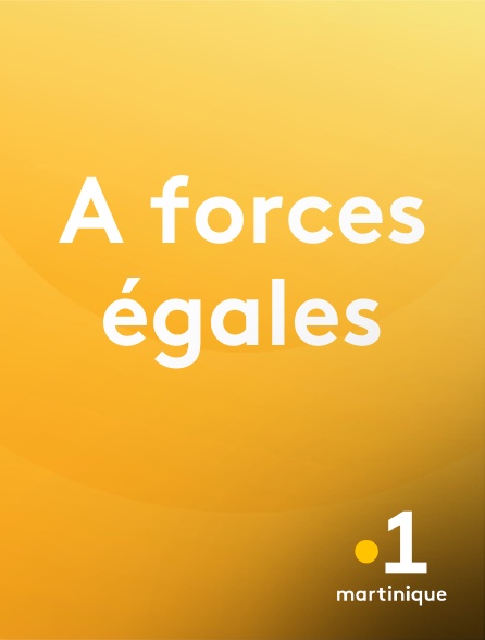 La 1ère Martinique - A forces égales