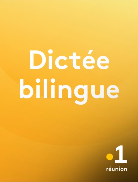 La 1ère Réunion - Dictée bilingue en replay
