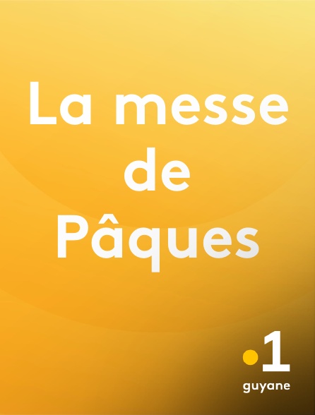 La 1ère Guyane - La messe de Pâques