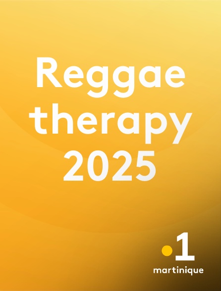 La 1ère Martinique - Reggae therapy 2025