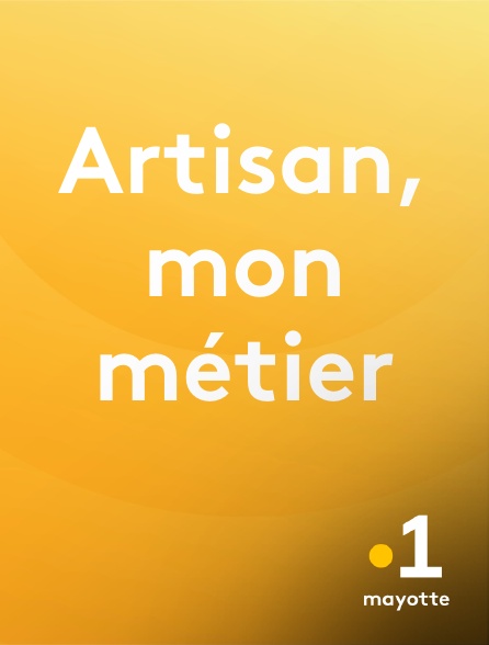 La 1ère Mayotte - Artisan, mon métier en replay