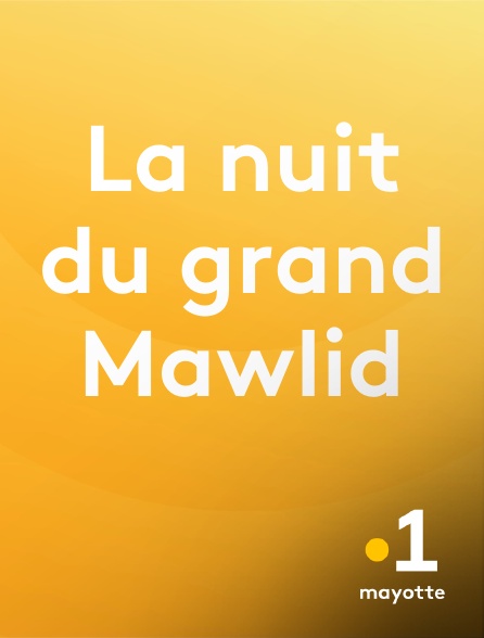 La 1ère Mayotte - La nuit du grand Mawlid