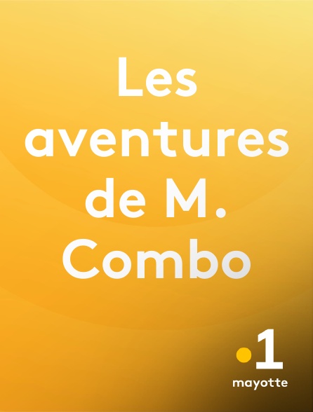 La 1ère Mayotte - Les aventures de M. Combo en replay