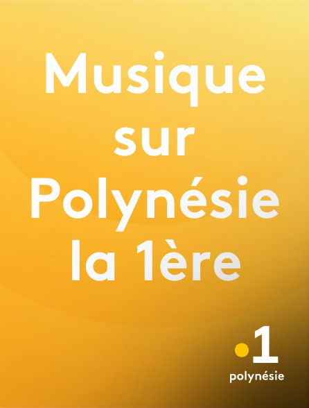 La 1ère Polynésie - Musique sur Polynésie la 1ère