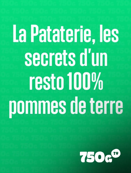 750g TV - La Pataterie, les secrets d'un resto 100% pommes de terre